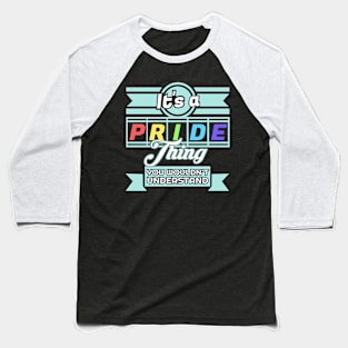 'It's Pride Thing LGBT' Awesome LGBTQ Pride Day Gift Baseball T-Shirt